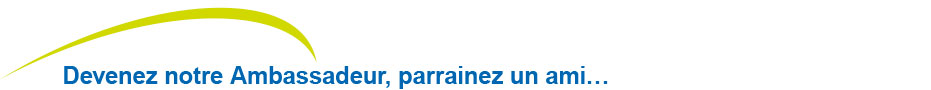 Devenez notre Ambassadeur